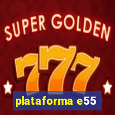 plataforma e55